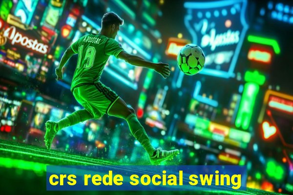 crs rede social swing